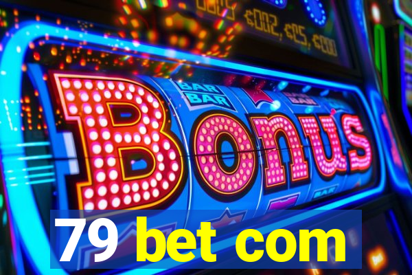 79 bet com